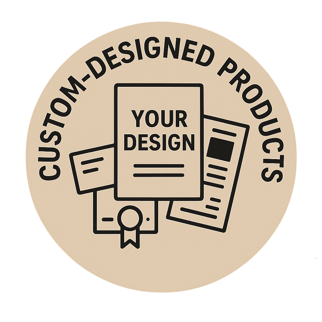 Custom- Designed Products