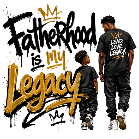 Fatherhood is my Legacy