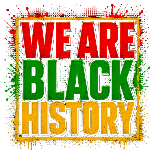 WE ARE BLACK HISTORY