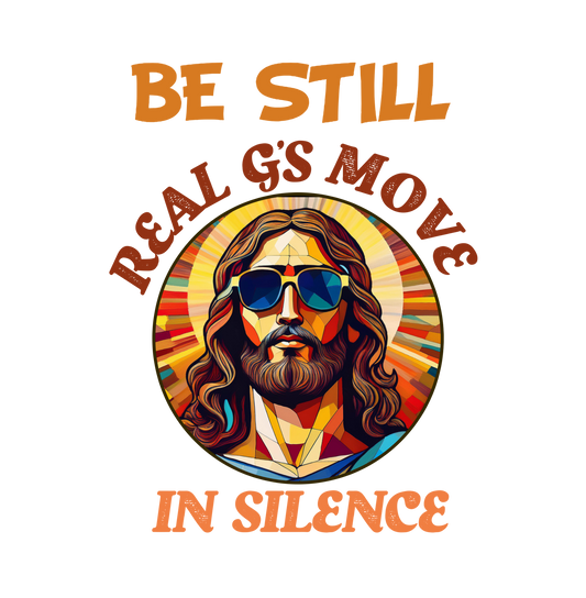 Be Still — Real G’s Move in Silence-15