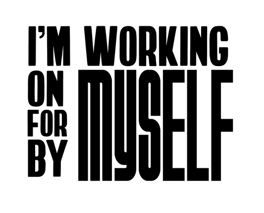 I’m Working On Me for Myself-14